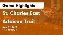 St. Charles East  vs Addison Trail  Game Highlights - Nov. 29, 2023