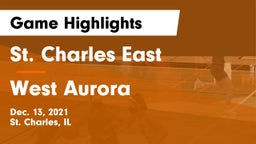 St. Charles East  vs West Aurora  Game Highlights - Dec. 13, 2021