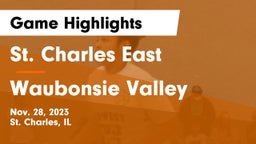 St. Charles East  vs Waubonsie Valley  Game Highlights - Nov. 28, 2023