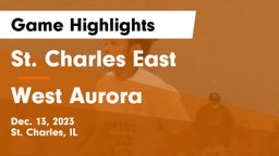 St. Charles East  vs West Aurora  Game Highlights - Dec. 13, 2023