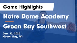 Notre Dame Academy vs Green Bay Southwest  Game Highlights - Jan. 13, 2023
