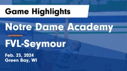 Notre Dame Academy vs FVL-Seymour Game Highlights - Feb. 23, 2024