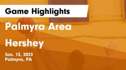 Palmyra Area  vs Hershey  Game Highlights - Jan. 13, 2023