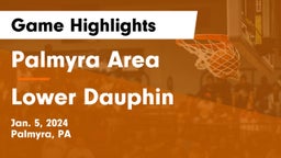 Palmyra Area  vs Lower Dauphin  Game Highlights - Jan. 5, 2024