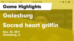 Galesburg  vs Sacred heart griffin Game Highlights - Nov. 25, 2017