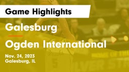 Galesburg  vs Ogden International  Game Highlights - Nov. 24, 2023