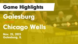 Galesburg  vs Chicago Wells Game Highlights - Nov. 25, 2023