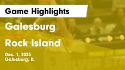Galesburg  vs Rock Island  Game Highlights - Dec. 1, 2023