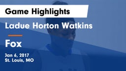 Ladue Horton Watkins  vs Fox  Game Highlights - Jan 6, 2017