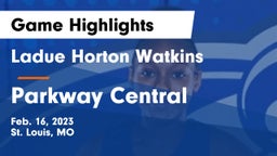 Ladue Horton Watkins  vs Parkway Central  Game Highlights - Feb. 16, 2023