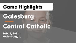 Galesburg  vs Central Catholic  Game Highlights - Feb. 3, 2021