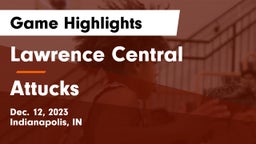 Lawrence Central  vs Attucks  Game Highlights - Dec. 12, 2023