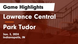 Lawrence Central  vs Park Tudor  Game Highlights - Jan. 3, 2024