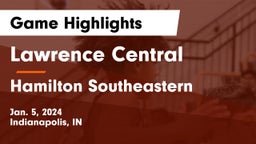 Lawrence Central  vs Hamilton Southeastern  Game Highlights - Jan. 5, 2024