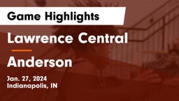 Lawrence Central  vs Anderson  Game Highlights - Jan. 27, 2024