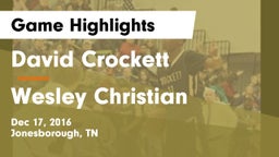 David Crockett  vs Wesley Christian Game Highlights - Dec 17, 2016