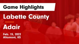 Labette County  vs Adair  Game Highlights - Feb. 15, 2022