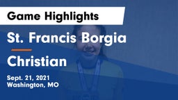 St. Francis Borgia  vs Christian  Game Highlights - Sept. 21, 2021