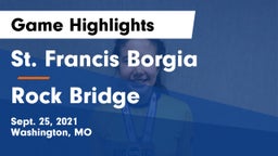 St. Francis Borgia  vs Rock Bridge  Game Highlights - Sept. 25, 2021
