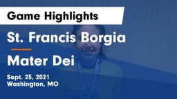 St. Francis Borgia  vs Mater Dei  Game Highlights - Sept. 25, 2021