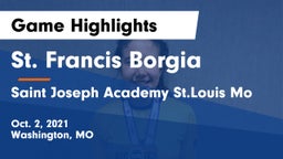 St. Francis Borgia  vs Saint Joseph Academy St.Louis Mo Game Highlights - Oct. 2, 2021
