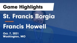 St. Francis Borgia  vs Francis Howell  Game Highlights - Oct. 7, 2021