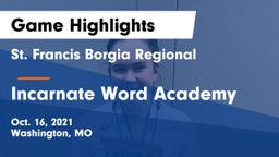 St. Francis Borgia Regional  vs Incarnate Word Academy Game Highlights - Oct. 16, 2021