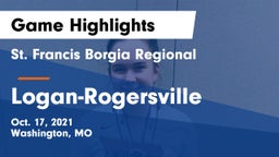 St. Francis Borgia Regional  vs Logan-Rogersville  Game Highlights - Oct. 17, 2021