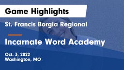 St. Francis Borgia Regional  vs Incarnate Word Academy Game Highlights - Oct. 3, 2022