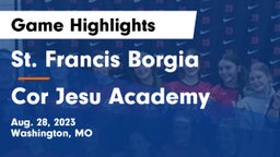 St. Francis Borgia  vs Cor Jesu Academy Game Highlights - Aug. 28, 2023