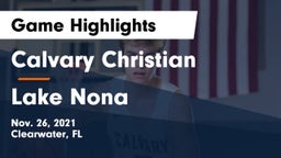 Calvary Christian  vs Lake Nona  Game Highlights - Nov. 26, 2021