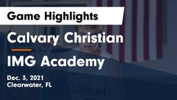 Calvary Christian  vs IMG Academy Game Highlights - Dec. 3, 2021