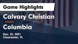 Calvary Christian  vs Columbia  Game Highlights - Dec. 23, 2021