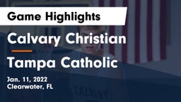 Calvary Christian  vs Tampa Catholic  Game Highlights - Jan. 11, 2022