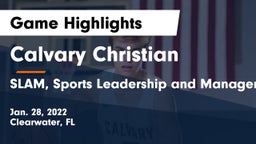 Calvary Christian  vs SLAM, Sports Leadership and Management Academy - Tampa Game Highlights - Jan. 28, 2022
