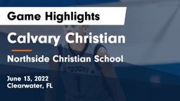 Calvary Christian  vs Northside Christian School Game Highlights - June 13, 2022