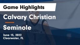 Calvary Christian  vs Seminole  Game Highlights - June 15, 2022