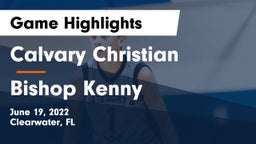 Calvary Christian  vs Bishop Kenny  Game Highlights - June 19, 2022