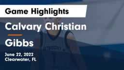 Calvary Christian  vs Gibbs  Game Highlights - June 22, 2022