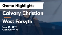 Calvary Christian  vs West Forsyth  Game Highlights - June 25, 2022
