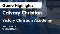 Calvary Christian  vs Victory Christian Academy Game Highlights - Jan. 13, 2023