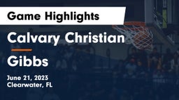 Calvary Christian  vs Gibbs  Game Highlights - June 21, 2023