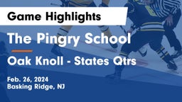 The Pingry School vs Oak Knoll - States Qtrs Game Highlights - Feb. 26, 2024