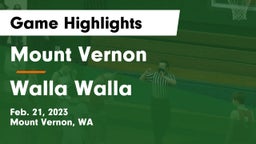 Mount Vernon  vs Walla Walla Game Highlights - Feb. 21, 2023