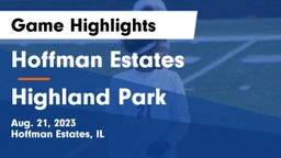 Hoffman Estates  vs Highland Park  Game Highlights - Aug. 21, 2023