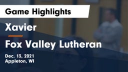 Xavier  vs Fox Valley Lutheran  Game Highlights - Dec. 13, 2021
