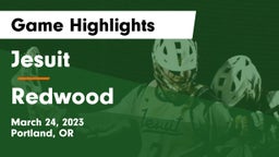 Jesuit  vs Redwood  Game Highlights - March 24, 2023