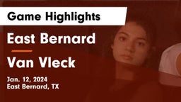 East Bernard  vs Van Vleck  Game Highlights - Jan. 12, 2024