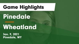Pinedale  vs Wheatland  Game Highlights - Jan. 9, 2021