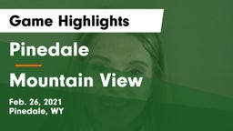 Pinedale  vs Mountain View  Game Highlights - Feb. 26, 2021